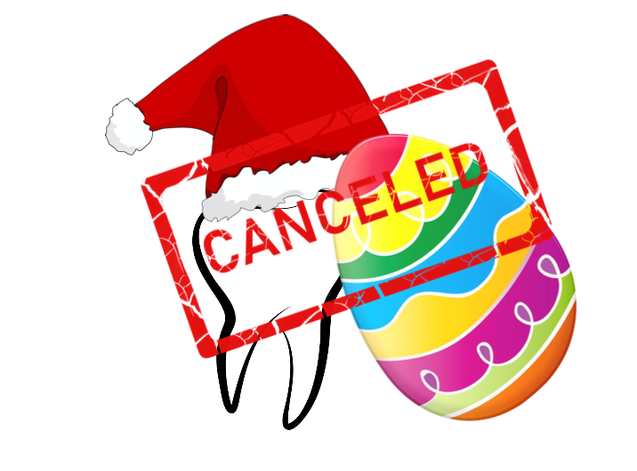 Christmas, Easter, and the Tooth Fairy are some of the holidays that were cancelled due to COVID-19.
